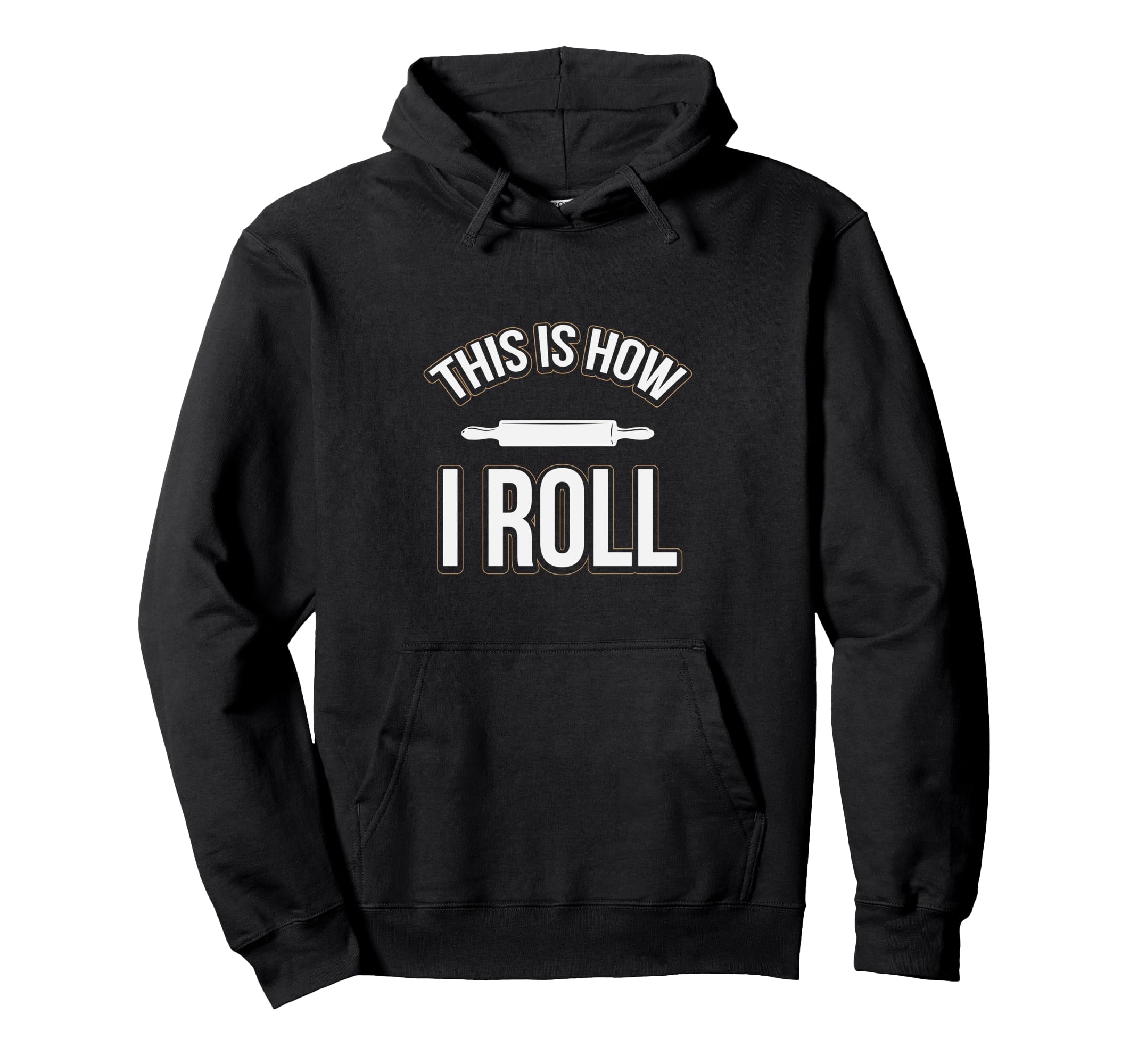 Funny This Is How I Roll Baking Rolling Pin Pullover Hoodie