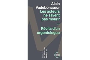 Les acteurs ne savent pas mourir: Récits d'un urgentologue (French Edition)