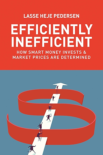 Download Efficiently Inefficient: How Smart Money Invests and Market Prices Are Determined (English Edition) PDF