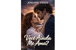 Você Ainda me Ama?: Uma segunda chance… depois que ele a deixou grávida (Portuguese Edition)