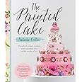 The Painted Cake: Transform Cakes, Cookies, and Cupcakes into Edible Works of Art