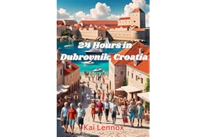 24 Hours in Dubrovnik, Croatia(Tour Guide) Must-See Attractions and Hidden Gems: "Unveil the Best of Dubrovnik Croatia Tour G