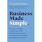 Business Made Simple: 60 Days to Master Leadership, Sales, Marketing, Execution, Management, Personal Productivity and More (