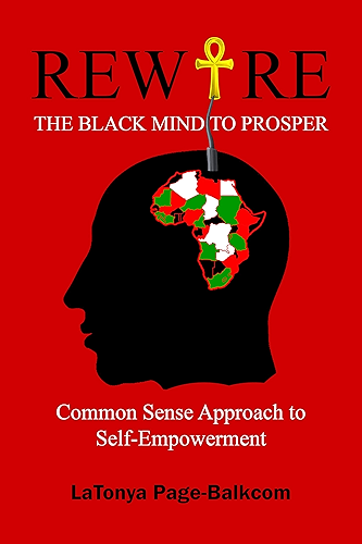 Download Rewire The Black Mind To Prosper: Common Sense Approach to Self-Empowerment (English Edition) PDF