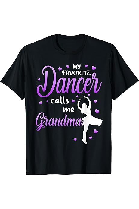 Amazon.com: I Am A Dance Grandma Of A Dancer Grandma Dance Grandmother T- Shirt : Clothing, Shoes \u0026 Jewelry