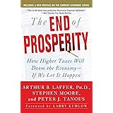 The End of Prosperity: How Higher Taxes Will Doom the Economy--If We Let It Happen