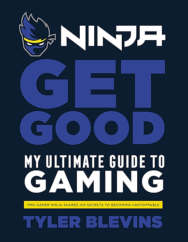 Download Ninja: Get Good: My Ultimate Guide to Gaming (English Edition) PDF