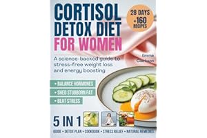 Cortisol Detox Diet for Women: The Complete 28‑Day Reset Protocol for Hormone Balance, Deep Sleep, and Stress‑Free Weight Los