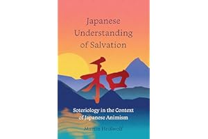 Japanese Understanding of Salvation: Soteriology in the Context of Japanese Animism (Global Perspectives Series)