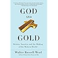 God and Gold: Britain, America, and the Making of the Modern World
