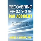 Recovering from Your Car Accident: The Complete Guide to Reclaiming Your Life