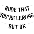 BEISHIDA Black Rude that You're Leaving but ok Banner,Pre-Strung Coworker Leaving Banner,Glitter Retirement Going Away Goodbye Party Decorations, Graduation Party Supplies (No DIY）