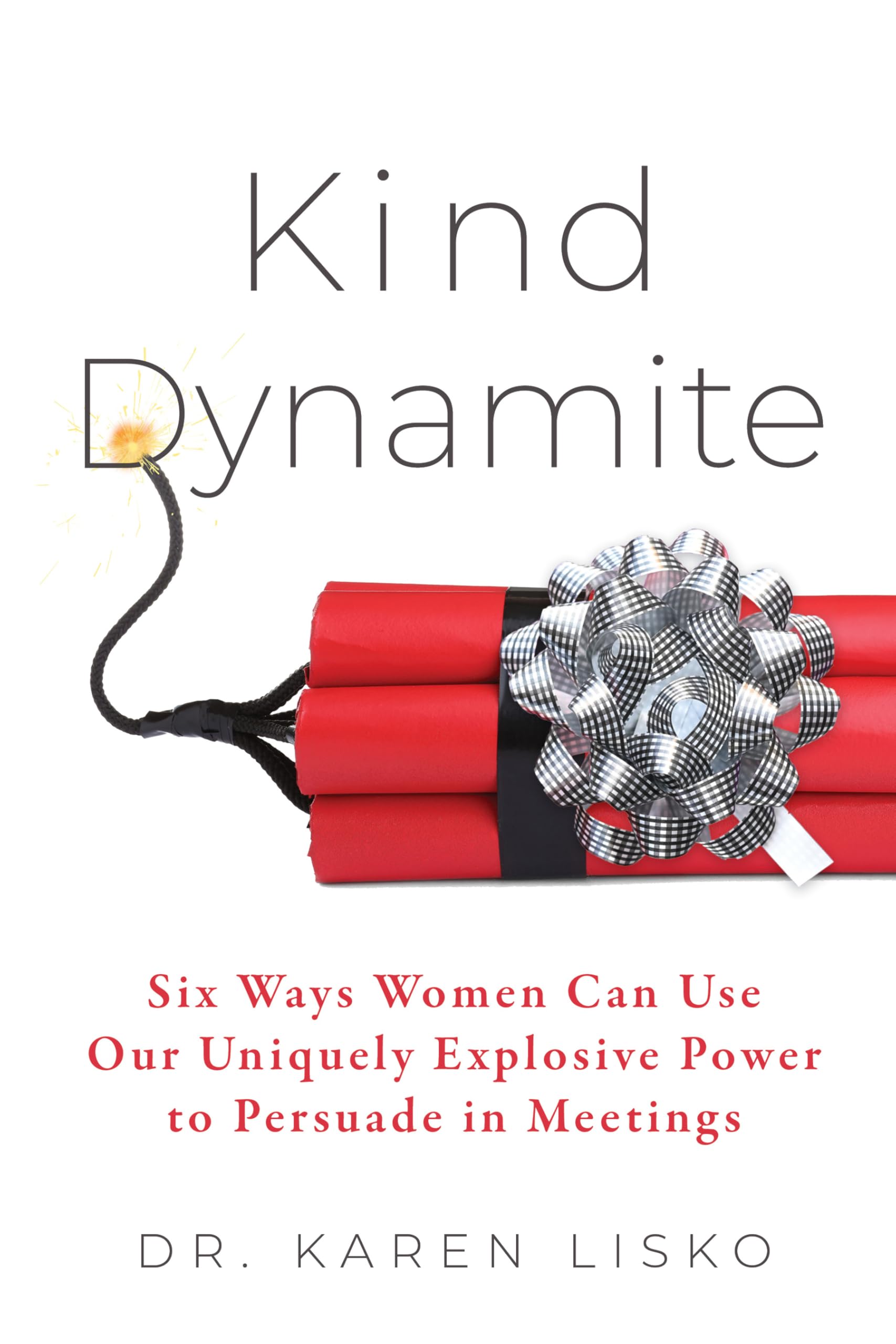 Kind Dynamite: Six Ways Women Can Use Our Uniquely
