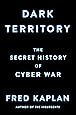 Dark Territory: The Secret History of Cyber War