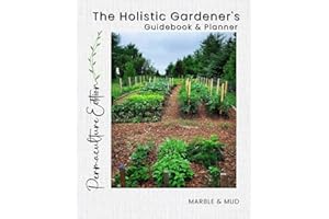 The Holistic Gardener’s Guidebook & Planner: Permaculture Edition