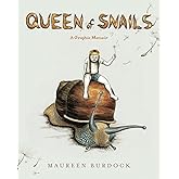 Queen of Snails: A Graphic Memoir
