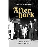 After Dark: Birth of the Disco Dance Party