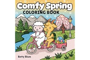 Comfy Spring Coloring Book: 50 Cute Bold and Easy Designs for Fun and Relaxation. Adorable Fuzzy Friends in Cozy Landscapes. Amazing for Adults, Teens and Kids (Cutie Craft Activity Books)