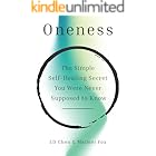 Oneness: The Simple Self-Healing Secret You Were Never Supposed to Know