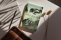 Herod and Mary: The True Story of the Tyrant King