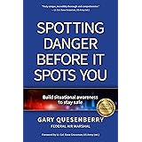 Spotting Danger Before It Spots You: Build Situational Awareness To Stay Safe (Head's Up)