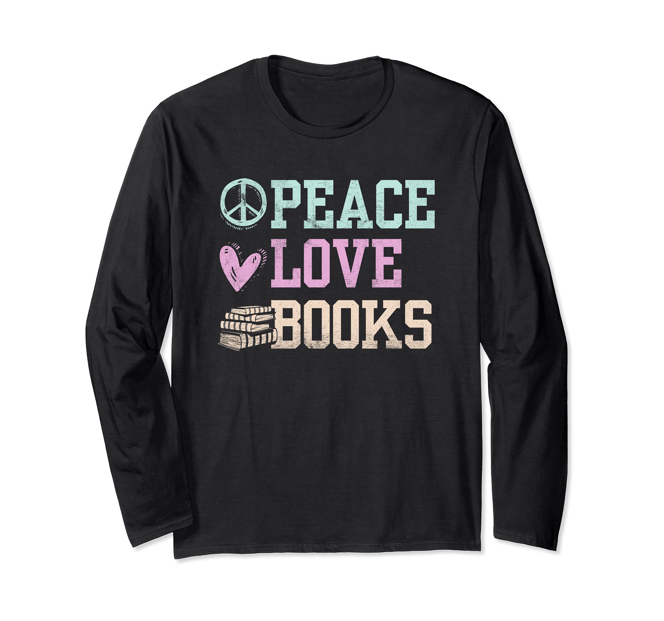 Peace Love Books - Design For Book Readers Bookworm Long Sleeve T-Shirt