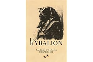 Le Kybalion: par Trois Initiés (French Edition)