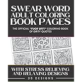 Swear Word Adult Coloring Book Pages The Official Fuck Off! Coloring Book Of Dirty Quotes: With Stress Relieving And Relaxing Designs