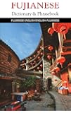 Fujianese-English/English-Fujianese Dictionary & Phrasebook (Hippocrene Dictionary & Phrasebook)