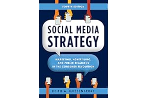 Social Media Strategy: Marketing, Advertising, and Public Relations in the Consumer Revolution