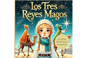 Los Tres Reyes Magos: n letra MAYÚSCULA y de imprenta: libros para niños de 5 y 6 años (Aprender a leer en letra MAYÚSCULA e imprenta) (Primeros Lectores / Empezar a leer) (Spanish Edition)
