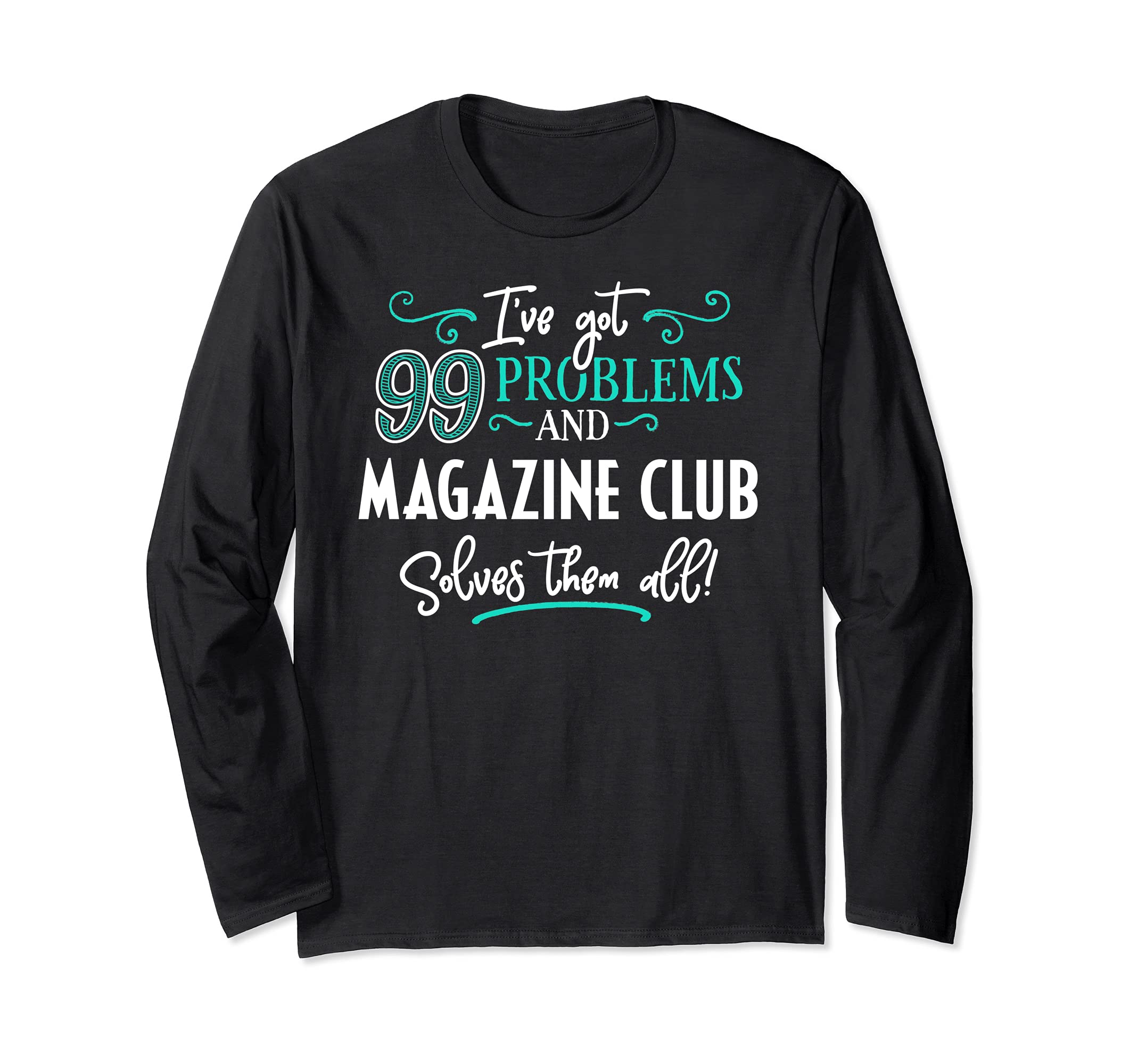 Magazine Club Design Gift - Magazine Club Solves Them All! Long Sleeve T-Shirt