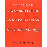 The Annotated U.S. Constitution and Declaration of Independence