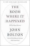 The Room Where It Happened: A White House Memoir