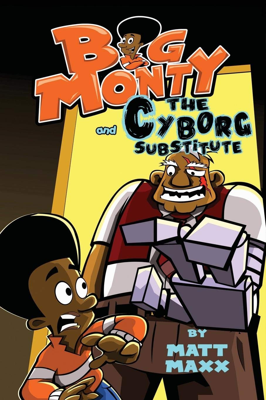 Big Monty and the Cyborg Substitute (The Big Monty Series) Big Monty and the Cyborg Substitute (The Big Monty Series)