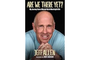 Are We There Yet?: My Journey from a Messed-Up to Meaningful Life