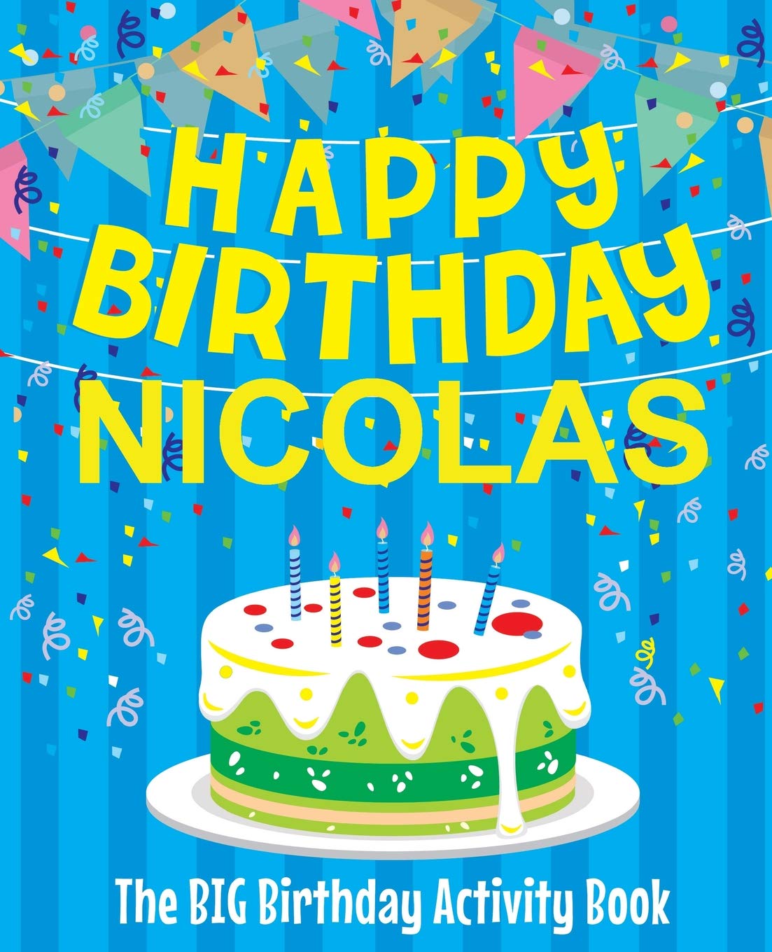 Happy Birthday Nicolas The Big Birthday Activity Book Personalized Children S Activity Book Amazon Fr Birthdaydr Livres Anglais Et Etrangers