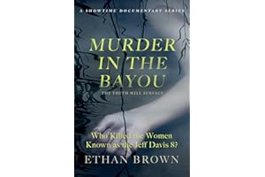 Murder in the Bayou: Who Killed the Women Known as the Jeff Davis 8?