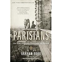 Parisians: An Adventure History of Paris