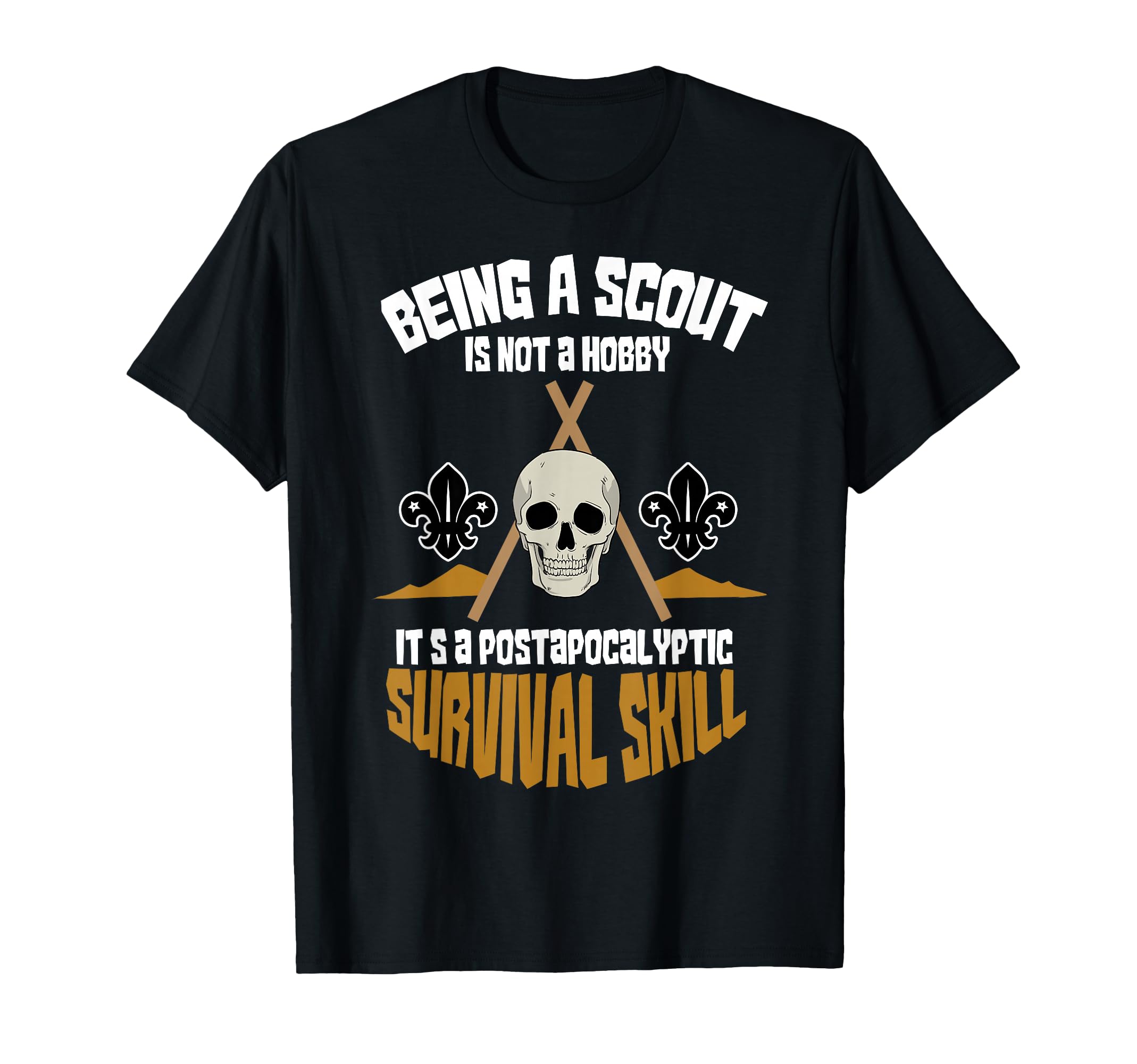 Being A Scout Is Not A Hobby Postapocalyptic Survival Skill T-Shirt