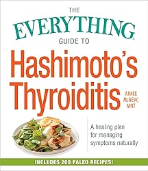 The Everything Guide to Hashimoto's Thyroiditis: A