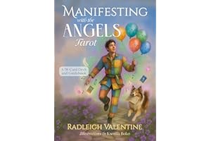Manifesting with the Angels Tarot: A 78-Card Deck and Guidebook