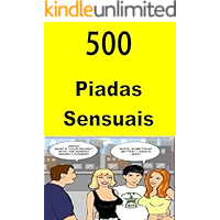 500 Piadas Sensuais: Best seller 500 sexy and erotic jokes (Portuguese Edition) book cover