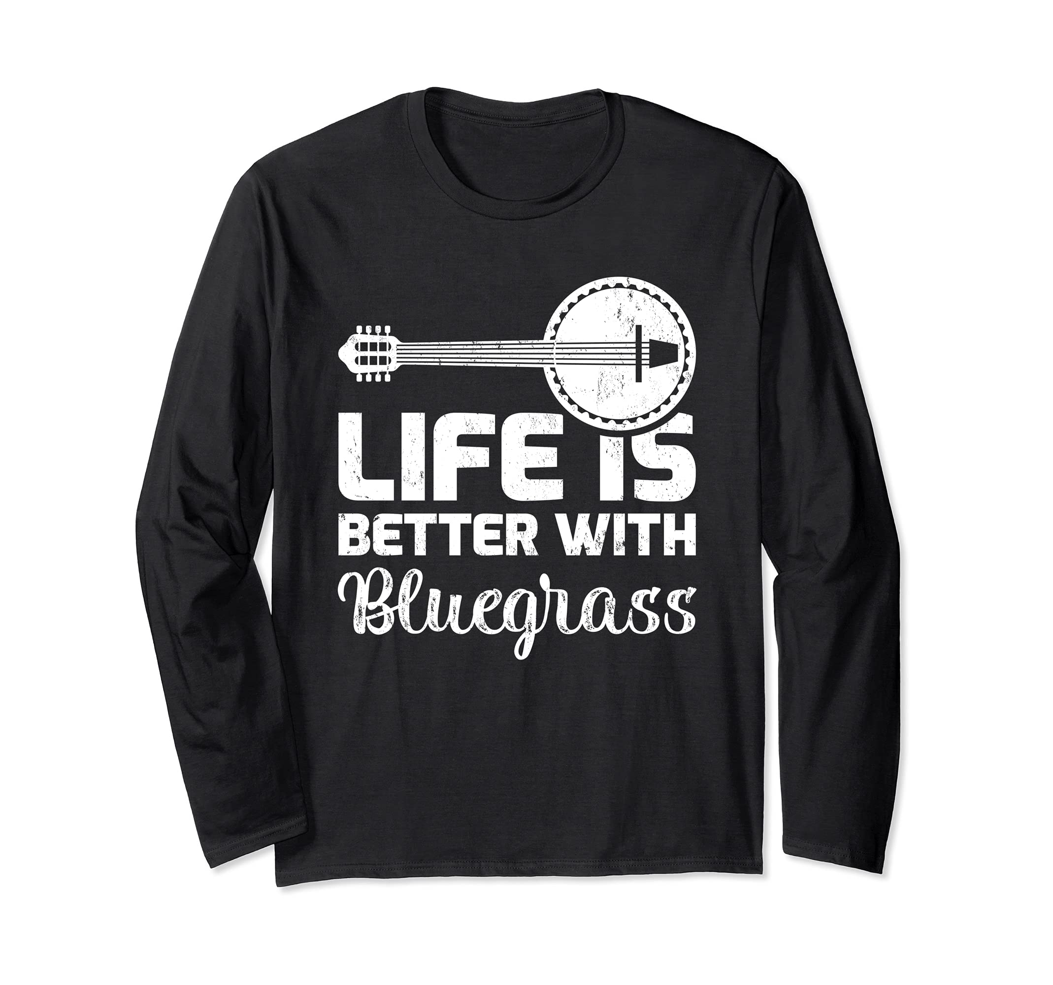 Banjo Guitar Lover Life Is Better With Bluegrass Music Long Sleeve T-Shirt