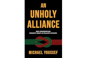 An Unholy Alliance: How Progressivism Brought About an Islamist Invasion