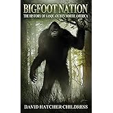 Bigfoot Nation: The History of Sasquatch in North America