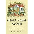 Never Home Alone: From Microbes to Millipedes, Camel Crickets, and Honeybees, the Natural History of Where We Live