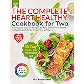 The Complete Heart Healthy Cookbook for Two: Easy & Low-Sodium Recipes for Two. Boost Heart Health with Omega-3, Fiber & Essential Nutrients