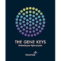 The Gene Keys: Embracing Your Higher Purpose book cover The Gene Keys: Embracing Your Higher Purpose book cover
