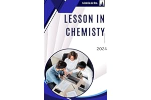 Chemistry Unveiled: A Journey through Lessons in the Molecular Realm: Lessons in Chemistry: Unveiling the Alchemy of Knowledg